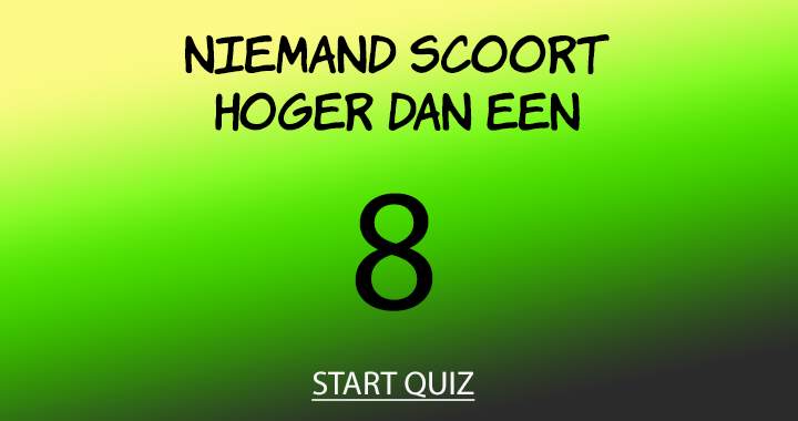 Hoger scoren dan een 8 is onmogelijk!