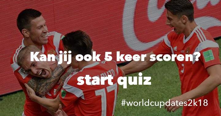 Versla jou vrienden in deze ultieme WK Quiz!