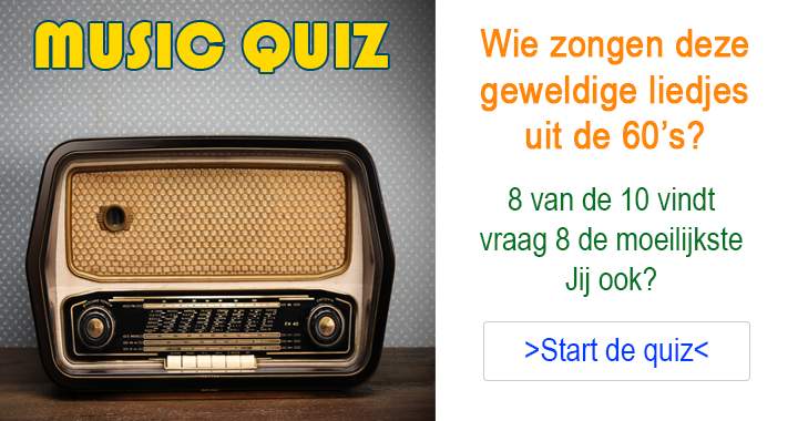 Wie zongen deze liedjes uit de 60's?