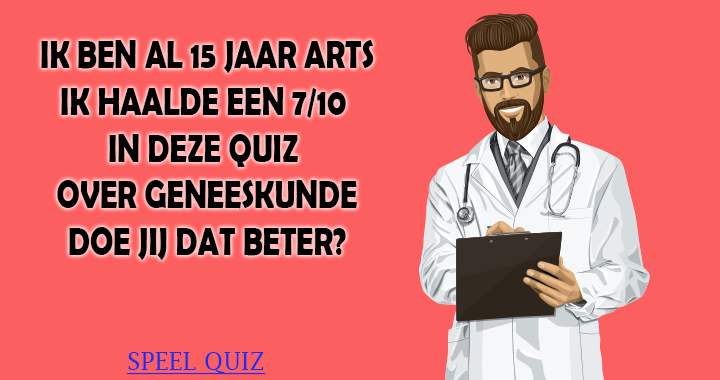 Doe jij het beter dan deze arts?