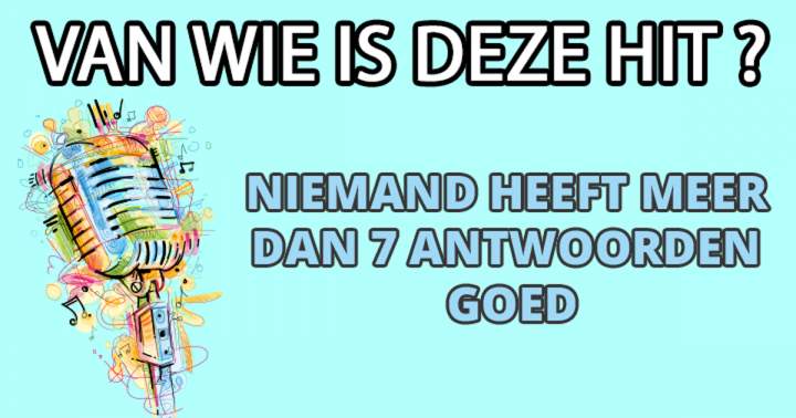 Quiz: Wie zong deze hits?