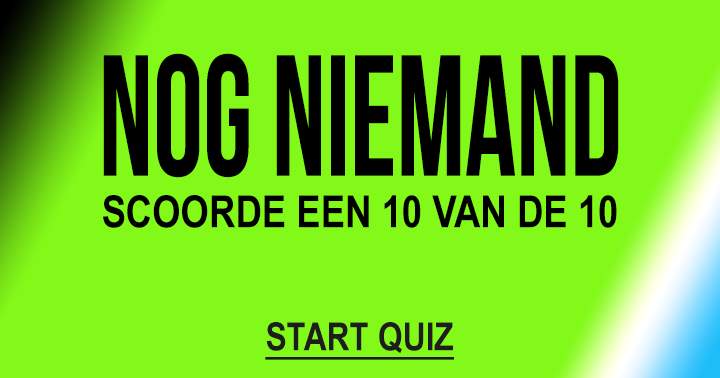 Wij dagen je uit voor deze moeilijke kennisquiz