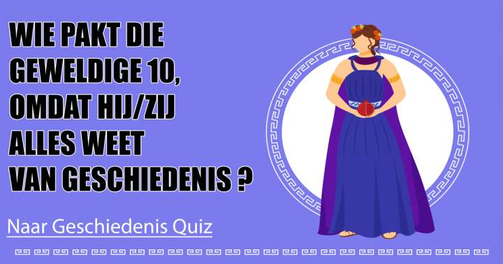 Uitdagende Geschiedenis Quiz