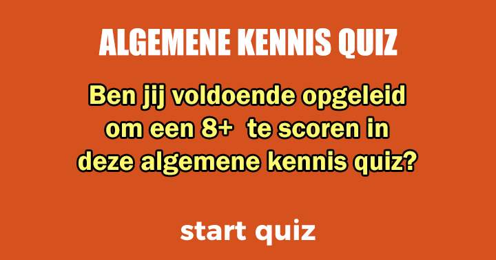 Alleen goed opgeleide mensen scoren een 8 of hoger in deze quiz