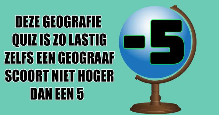 Scoor jij hoger dan een geograaf?