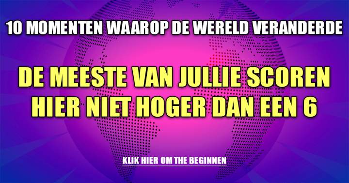 Banner for  10 Momenten Waarop De Wereld Veranderde