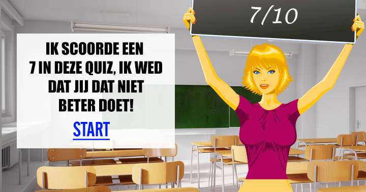 Scoor jij hoger dan een 7/10?