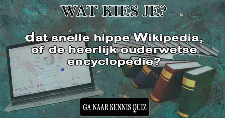 Wikipedia, of toch liever de vertrouwde encyclopedie?