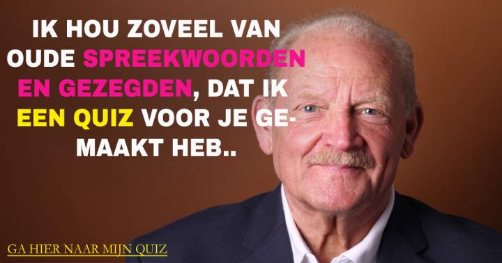 Quiz: Hollandse spreekwoordenquiz