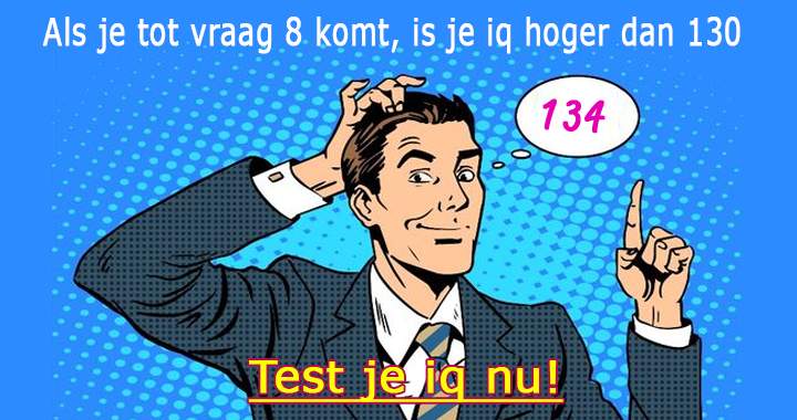 Banner for Als je IQ hoger is dan 130, zou je minstens een 8+ moeten scoren!