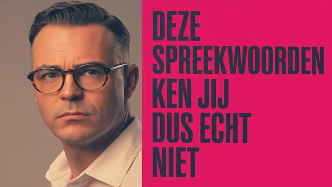 Banner for Ben jij op de hoogte van de Nederlandse spreekwoorden?