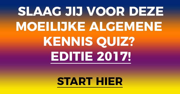 De onmogelijke algemene kennis quiz van 2017