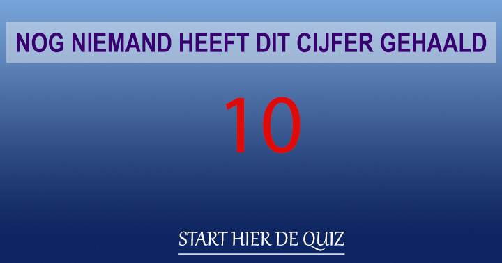 Haal jij wel een 10?