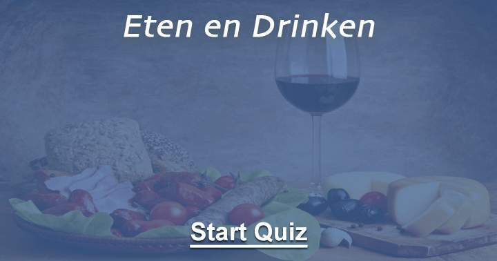 Ben jij een echte liefhebber voor eten en drinken? Dan is deze quiz echt iets voor jou!