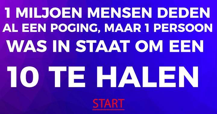 Haal een 10 en je bent werkelijk een genie!