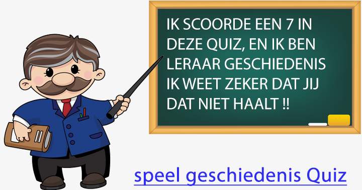 Kun jij mij verslaan in deze geschiedenis quiz?