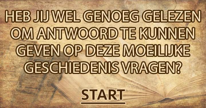 10 lastige geschiedenis vragen!