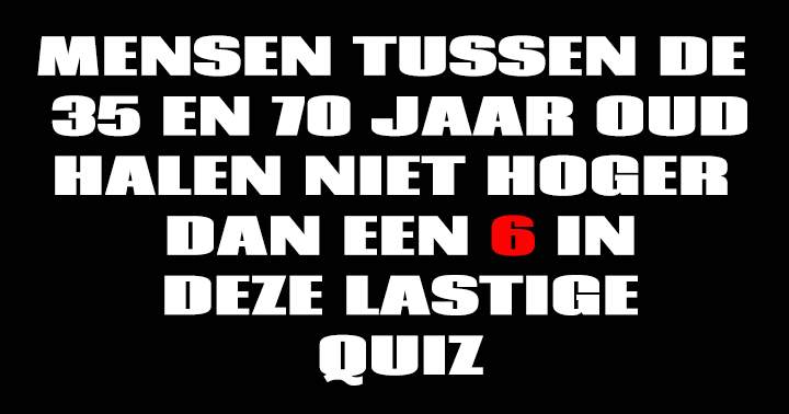 Geldt dit ook voor jou?